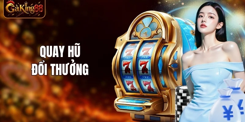 Quay Hũ Đổi Thưởng